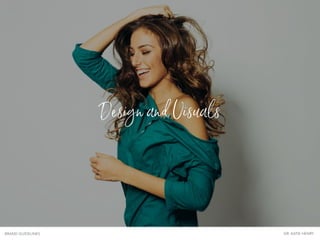 BRAND GUIDELINES DR. KATIE HENRY
Design and Visuals
 