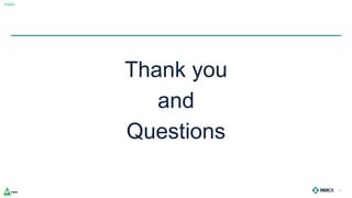 Public
Thank you
and
Questions
33
 