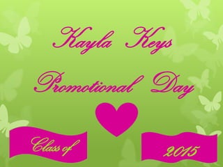 Kayla   Keys Promotional   Day Class of 2015 