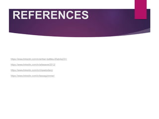 REFERENCES
https://www.linkedin.com/in/amber-battles-00ab4a231/
https://www.linkedin.com/in/adweaver2012/
https://www.linkedin.com/in/chasetodaro/
https://www.linkedin.com/in/tessagzimmer/
 