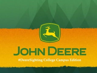 #DeereSighting College Campus Edition
 