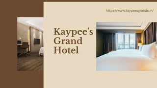 Kaypee's
Grand
Hotel
https://www.kaypeesgrande.in/
 