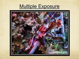 Multiple Exposure
 