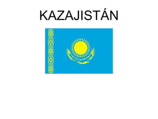 KAZAJISTÁN
 