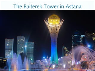 The Baiterek Tower in Astana
 