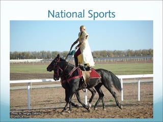 National Sports



KOKPAR – horseback riding competition




   KUS SALU - hunting with hawks
 
