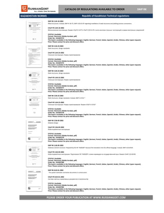 KAZAKHSTAN NORMS
CATALOG OF REGULATIONS AVAILABLE TO ORDER SNiP RK
SNiP RK 5.04-23-2002
Steel structures. Design standards
СНиП РК 5.04-23-2002
Стальные конструкции. Нормы проектирования
STATUS: Available
Format: Electronic (Adobe Acrobat, pdf)
Order No.: GS3287275
This book is available in the following languages: English, German, French, Italian, Spanish, Arabic, Chinese, other (upon request).
Price: Please contact for price and discount offers.
SNiP RK 5.04-18-2002
Metal structures. Instead, SNIP III-18-75, SNIP 3.03.01-87 regarding installation of steel structures and welding process connections.
СНиП РК 5.04-18-2002
Металлические конструкции. Взамен СНиП III-18-75, СНиП 3.03.01-87 в части монтажа стальных конструкций и сварки монтажных соединений.
STATUS: Available
Format: Electronic (Adobe Acrobat, pdf)
Order No.: GS3287273
This book is available in the following languages: English, German, French, Italian, Spanish, Arabic, Chinese, other (upon request).
Price: Please contact for price and discount offers.
Republic of Kazakhstan Technical regulations
SNiP RK 5.04-23-2002
Steel structures. Design standards
СНиП РК 5.04-23-2002
Стальные конструкции. Нормы проектирования
STATUS: Available
Format: Electronic (Adobe Acrobat, pdf)
Order No.: GS3287277
This book is available in the following languages: English, German, French, Italian, Spanish, Arabic, Chinese, other (upon request).
Price: Please contact for price and discount offers.
SNiP RK 5.04-23-2002
Steel structures. Design standards. Instead, SNIP II-23-81 *
СНиП РК 5.04-23-2002
Стальные конструкции. Нормы проектирования. Взамен СНиП II-23-81*
STATUS: Available
Format: Electronic (Adobe Acrobat, pdf)
Order No.: GS3287278
This book is available in the following languages: English, German, French, Italian, Spanish, Arabic, Chinese, other (upon request).
Price: Please contact for price and discount offers.
SNiP RK 5.06-09-2002
Asbestos design
СНиП РК 5.06-09-2002
Асбестоцементные конструкции
STATUS: Available
Format: Electronic (Adobe Acrobat, pdf)
Order No.: GS3287279
This book is available in the following languages: English, German, French, Italian, Spanish, Arabic, Chinese, other (upon request).
Price: Please contact for price and discount offers.
SNiP RK 5.06-09-2002
Asbestos-cement structure. Prepared by the PA "KAZGOR" because the translation into the official language. Instead, SNIP 2.03.09-85
СНиП РК 5.06-09-2002
Асбестоцементные конструкции. Подготовлен ПА "KAZGOR" в связи переводом на государственный язык. Взамен СНиП 2.03.09-85
STATUS: Available
Format: Electronic (Adobe Acrobat, pdf)
Order No.: GS3287280
This book is available in the following languages: English, German, French, Italian, Spanish, Arabic, Chinese, other (upon request).
Price: Please contact for price and discount offers.
SNiP RK 8.02-01-2002
The system estimates normative documents in construction
СНиП РК 8.02-01-2002
PLEASE ORDER YOUR PUBLICATION AT WWW.RUSSIANGOST.COM
Система сметных нормативных документов в строительстве
STATUS: Available
Format: Electronic (Adobe Acrobat, pdf)
This book is available in the following languages: English, German, French, Italian, Spanish, Arabic, Chinese, other (upon request).
Price: Please contact for price and discount offers.
Order No.: GS3287282
 