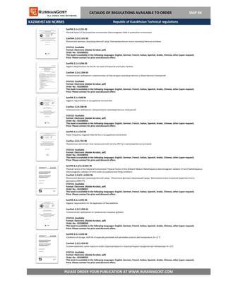 KAZAKHSTAN NORMS
CATALOG OF REGULATIONS AVAILABLE TO ORDER SNiP RK
SanPiN 2.2.4.1294-03
Hygienic Requirements for the Air-Ion Level of Industrial and Public Facilities
СанПиН 2.2.4.1294-03
Гигиенические требования к аэроионному составу воздуха производственных и общественных помещений
STATUS: Available
Format: Electronic (Adobe Acrobat, pdf)
Order No.: GS3288354
This book is available in the following languages: English, German, French, Italian, Spanish, Arabic, Chinese, other (upon request).
Price: Please contact for price and discount offers.
SanPiN 2.2.4.1191-03
Physical factors of the production environment Electromagnetic fields in production environment
СанПиН 2.2.4.1191-03
Физические факторы производственной среды Электромагнитные поля в производственных условиях
STATUS: Available
Format: Electronic (Adobe Acrobat, pdf)
Order No.: GS3288353
This book is available in the following languages: English, German, French, Italian, Spanish, Arabic, Chinese, other (upon request).
Price: Please contact for price and discount offers.
Republic of Kazakhstan Technical regulations
SanPiN 2.2.4.548-96
Hygienic requirements to occupational microclimate
СанПин 2.2.4.548-96
Гигиенические требования к микроклимату производственных помещений
STATUS: Available
Format: Electronic (Adobe Acrobat, pdf)
Order No.: GS3288355
This book is available in the following languages: English, German, French, Italian, Spanish, Arabic, Chinese, other (upon request).
Price: Please contact for price and discount offers.
SanPiN 2.2.4.723-98
Power frequency magnetic field (50 Hz) in occupational environment
СанПин 2.2.4.723-98
Переменные магнитные поля промышленной частоты (50 Гц) в производственных условиях
STATUS: Available
Format: Electronic (Adobe Acrobat, pdf)
Order No.: GS3288356
This book is available in the following languages: English, German, French, Italian, Spanish, Arabic, Chinese, other (upon request).
Price: Please contact for price and discount offers.
SanPiN 2.2.4/2.1.8.055-96
Physical Factors of the Industrial Environment. Physical Factors of the Ambient Medium Radiofrequency electromagnetic radiation (rf emr) Radiofrequency
electromagnetic radiation (rf emr) under occupational and living conditions
СанПиН 2.2.4/2.1.8.055-96
Физические факторы производственной среды . Физические факторы окружающей среды. Электромагнитные излучения радиочастотного
диапазона (ЭМИ РЧ)
STATUS: Available
Format: Electronic (Adobe Acrobat, pdf)
Order No.: GS3288357
This book is available in the following languages: English, German, French, Italian, Spanish, Arabic, Chinese, other (upon request).
Price: Please contact for price and discount offers.
SanPiN 2.3.2.1293-03
Hygienic requirements for the application of food additives
СанПиН 2.3.2.1293-03
Гигиенические требования по применению пищевых добавок
STATUS: Available
Format: Electronic (Adobe Acrobat, pdf)
Order No.: GS3288358
This book is available in the following languages: English, German, French, Italian, Spanish, Arabic, Chinese, other (upon request).
Price: Please contact for price and discount offers.
SanPiN 2.3.2.1324-03
Conditions of storage, shelf-life of especially perishable and perishable products with temperature (4+-2) °C
СанПиН 2.3.2.1324-03
PLEASE ORDER YOUR PUBLICATION AT WWW.RUSSIANGOST.COM
Условия хранения, сроки годности особо скоропортящихся и скоропортящихся продуктов при температуре (4+-2)°C
STATUS: Available
Format: Electronic (Adobe Acrobat, pdf)
This book is available in the following languages: English, German, French, Italian, Spanish, Arabic, Chinese, other (upon request).
Price: Please contact for price and discount offers.
Order No.: GS3288359
 