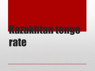 Kazakhtan tenge
rate
 