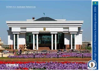 GÖNKA
                                                        GÖNKA A.S. Azerbaijan References




        The High Court Of Presidency Building-astana- 2004
 