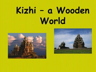 Kizhi – a Wooden World 