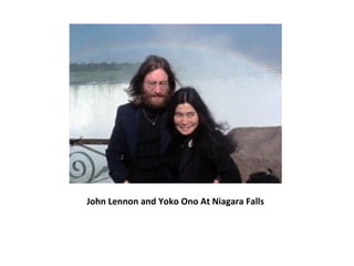 John Lennon and Yoko Ono At Niagara Falls
 
