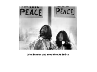 John Lennon and Yoko Ono At Bed-In
 