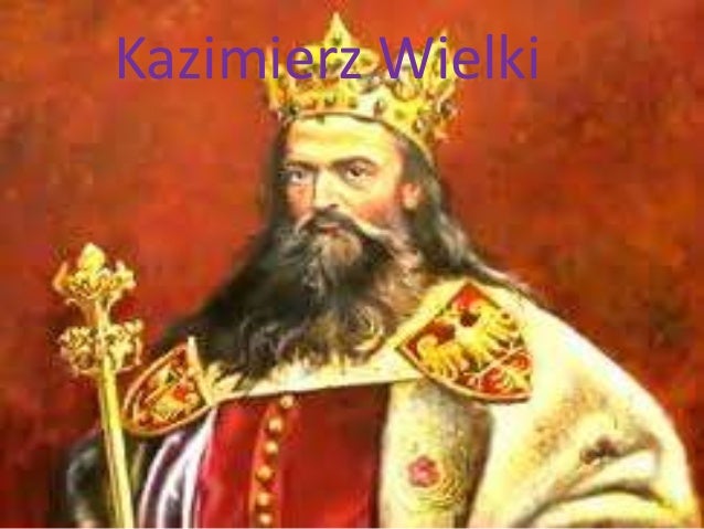 Kto Był Ojcem Kazimierza Wielkiego Kazimierz wielki prezentacja