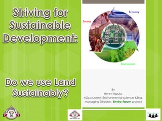 By
Henry Kazula,
MSc.student- Environmental science &Eng.
Managing Director: Enviro-Forum project
 