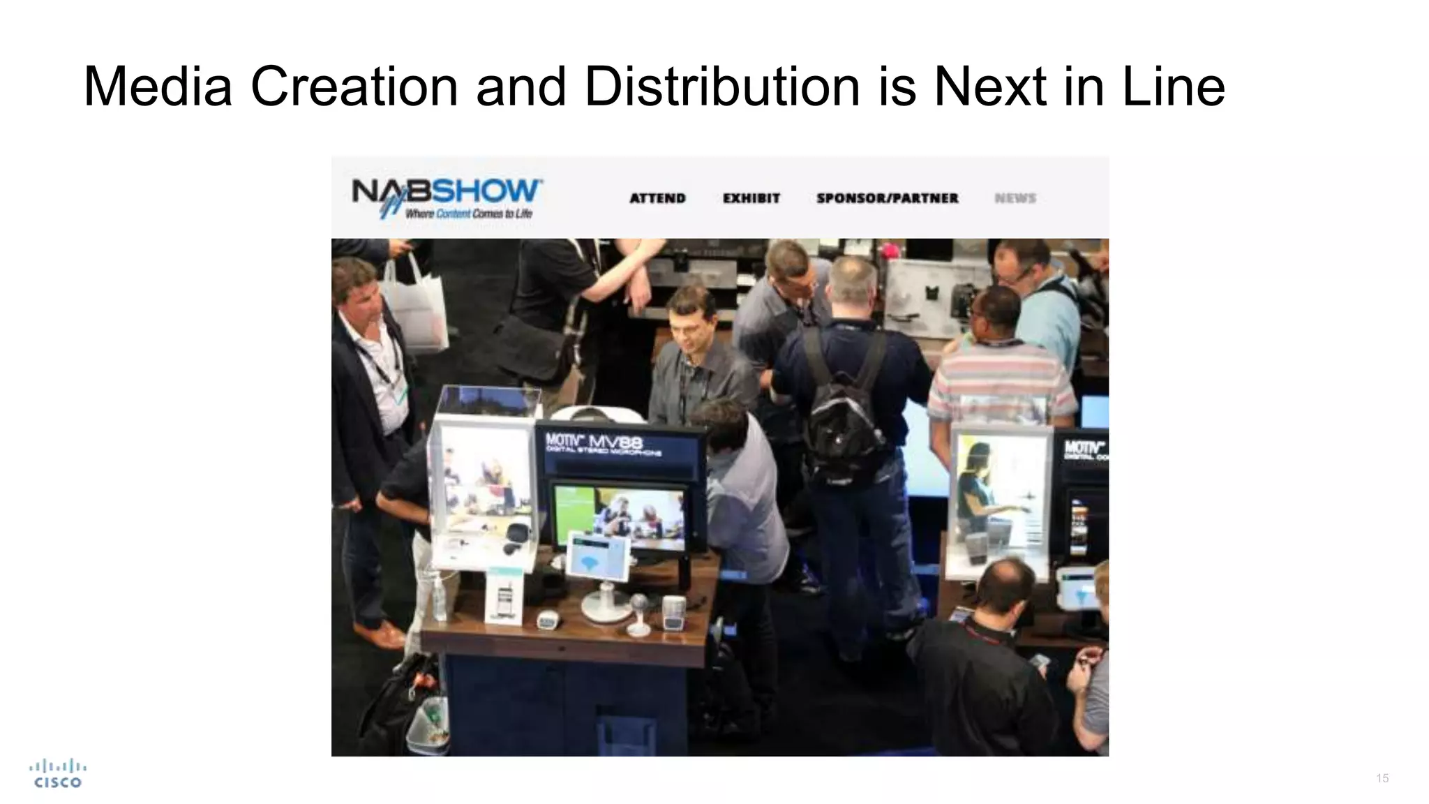 Media Creation and Distribution is Next in Line
 