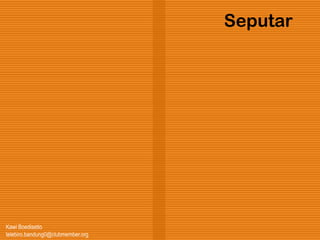 Kawi Boedisetio
telebiro.bandung0@clubmember.org
Seputar
 