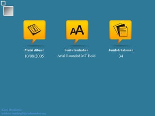 Kawi Boedisetio
telebiro.bandung0@clubmember.org
Mulai dibuat
10/08/2005
Fonts tambahan
Arial Rounded MT Bold
Jumlah halaman
34
 