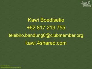 Kawi Boedisetio
telebiro.bandung0@clubmember.org
Kawi Boedisetio
+62 817 219 755
telebiro.bandung0@clubmember.org
kawi.4shared.com
 