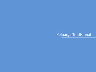 Keluarga Tradisional
 