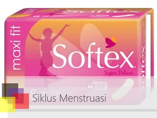 Siklus Menstruasi
 