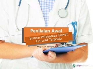 Penilaian Awal
Kegiatan Belajar 3
 