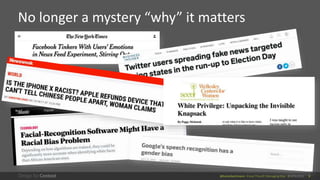@karenbachmann Know Thyself: Managing Bias #UXPA2018 3
No longer a mystery “why” it matters
 