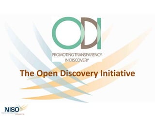 The Open Discovery Initiative
 