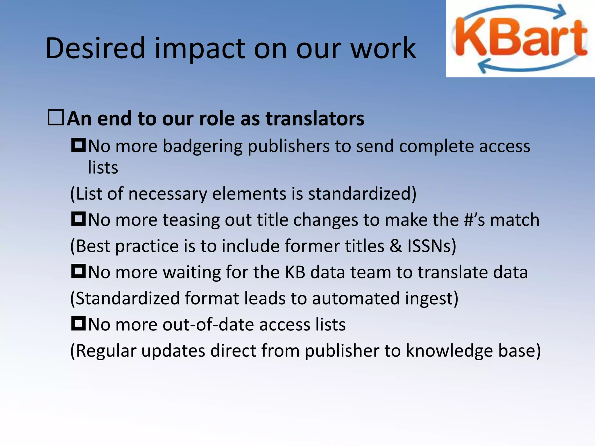 Desired impact on our workAn end to our role as translators