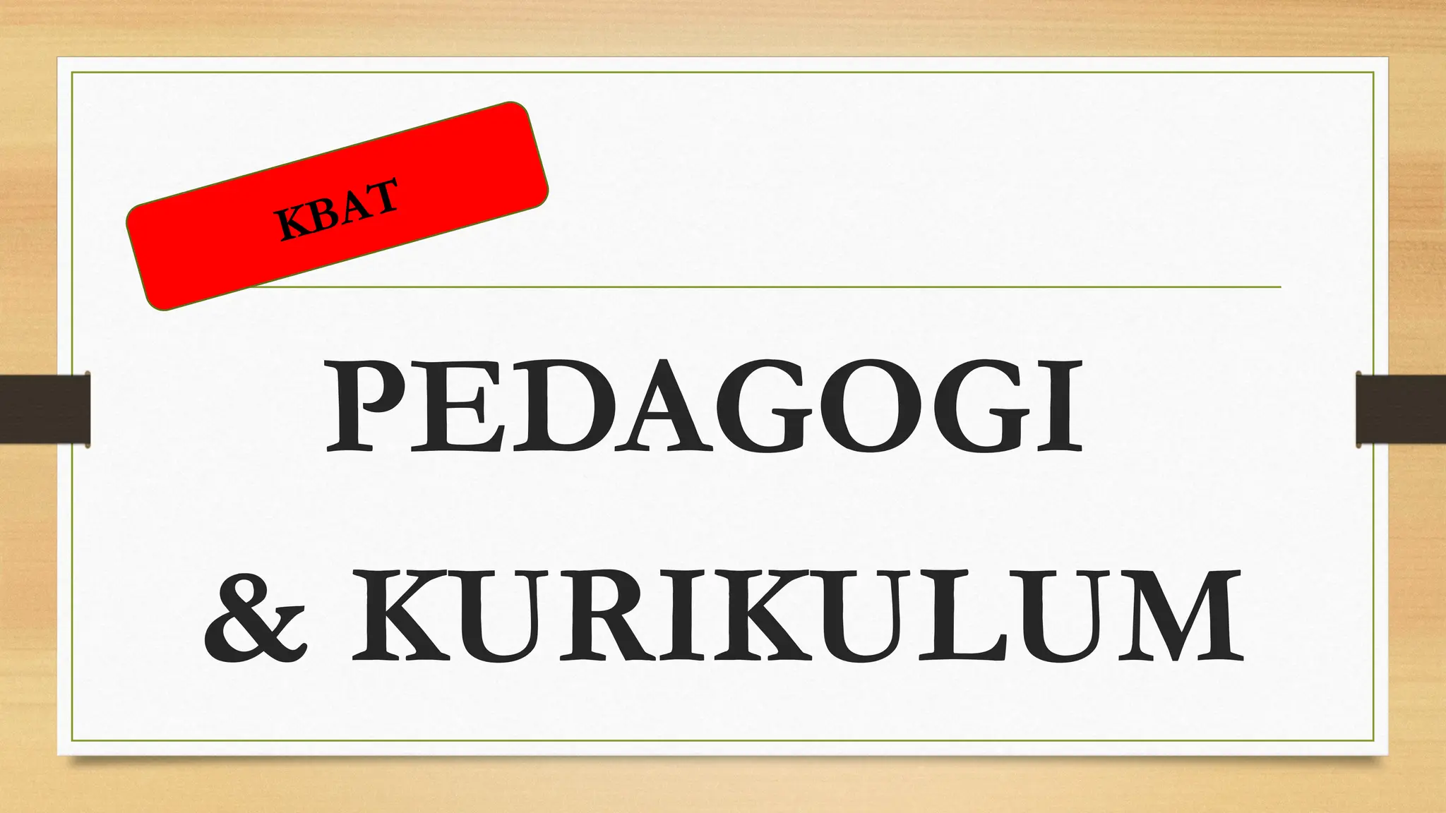 PEDAGOGI
& KURIKULUM
KBAT
 