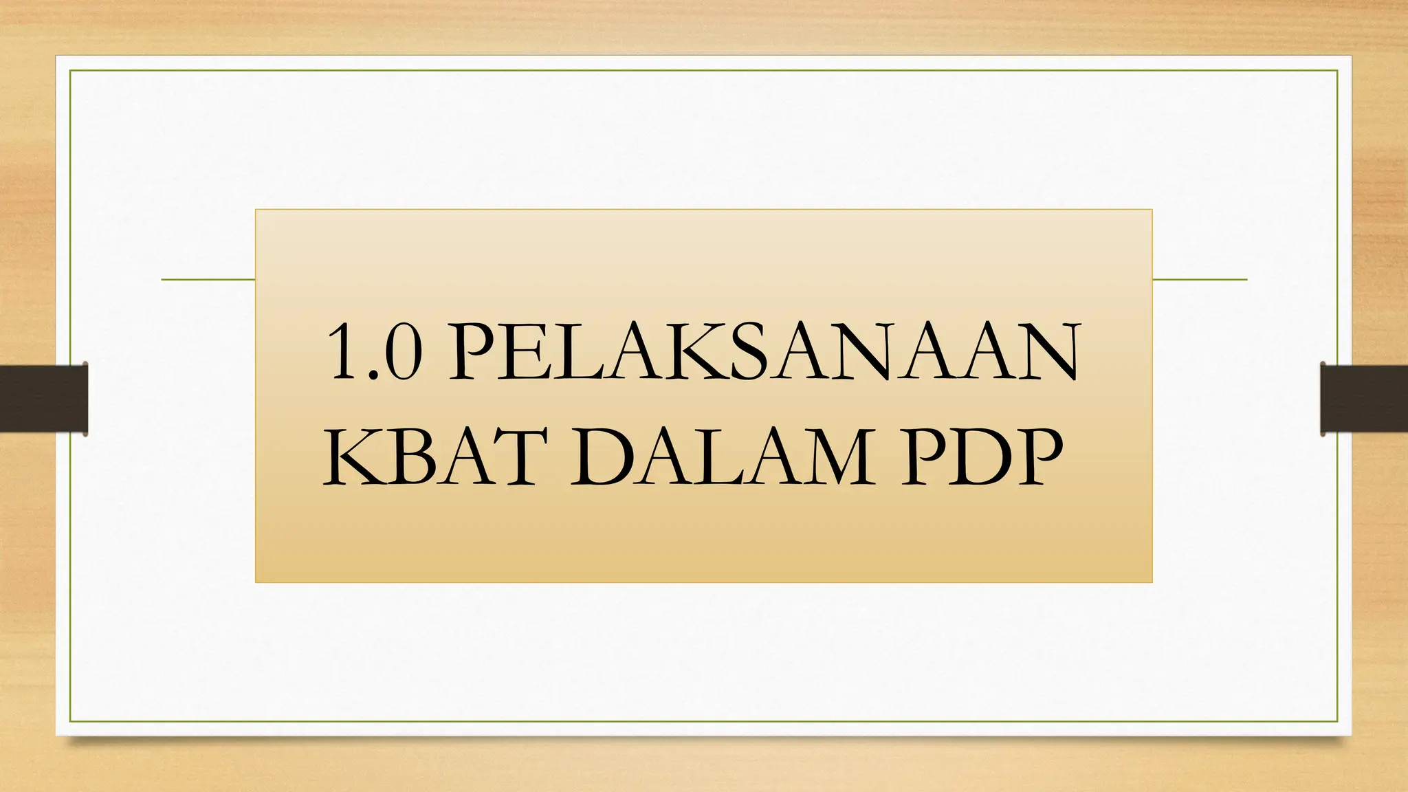 1.0 PELAKSANAAN
KBAT DALAM PDP
 