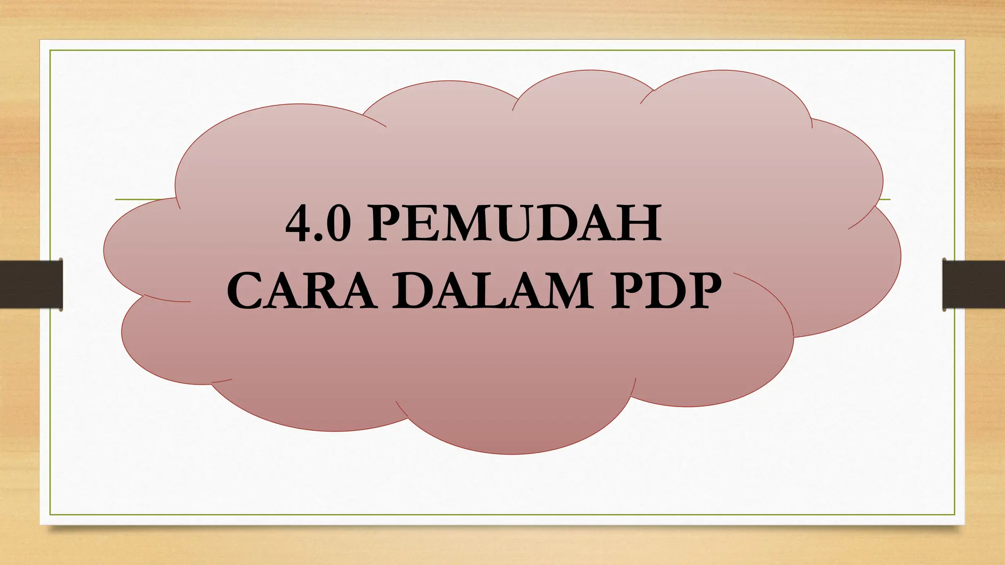 4.0 PEMUDAH
CARA DALAM PDP
 