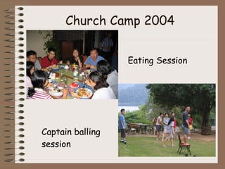 Church Camp 2004 Eating Session Captain balling session 