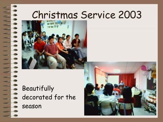 Christmas Service 2003 Beautifully decorated for the season 