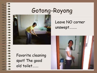 Gotong-Royong Leave NO corner unswept……… Favorite cleaning spot! The good old toilet……. 