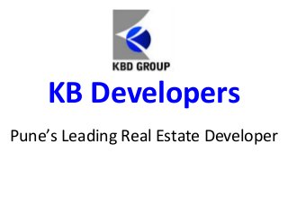 KB Developers
Pune’s Leading Real Estate Developer
 