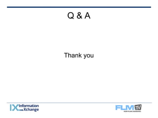 Q & A 
Thank you 
