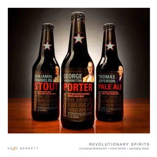REVOLUTIONARY SPIRITS
K E   Y   B E N N E T T   conceptual development   •   brand identity   •   packaging design
 