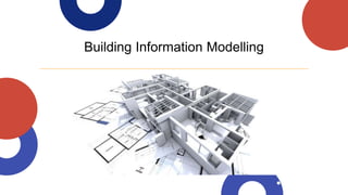 Building Information Modelling
 