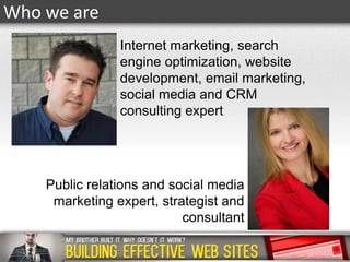 Who we are
Internet marketing, search
engine optimization, website
development, email marketing,
social media and CRM
consulting expert

Public relations and social media
marketing expert, strategist and
consultant

 