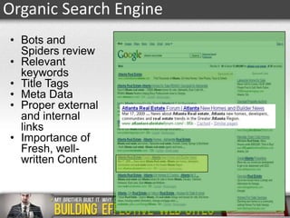 Organic Search Engine
• Bots and
Spiders review
• Relevant
keywords
• Title Tags
• Meta Data
• Proper external
and internal
links
• Importance of
Fresh, wellwritten Content

 