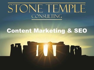 stonetemple.com l @stonetemple l +Eric Enge
Content Marketing & SEO
 