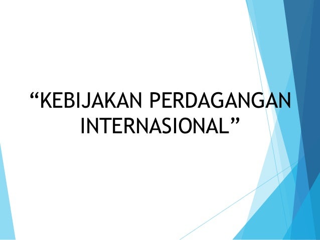 Kebijakan Perdagangan Internasional