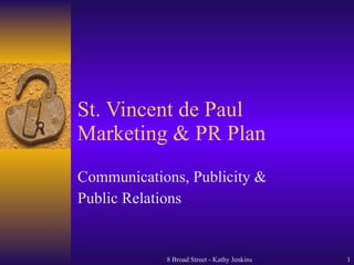 St. Vincent de Paul Marketing & PR Plan Communications, Publicity &  Public Relations 