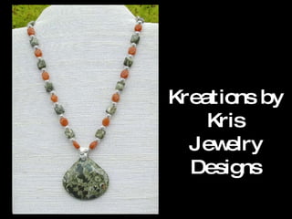 Kreations by Kris Jewelry Designs 