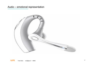 Audio – emotional representation




  ILPS   Frank Nack   nack@uva.nl   KBMS
                                           20
 