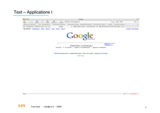 Text – Applications I




  ILPS   Frank Nack   nack@uva.nl   KBMS   16
 