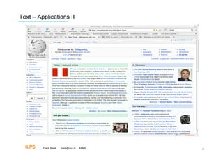 Text – Applications II




  ILPS   Frank Nack   nack@uva.nl   KBMS   17
 