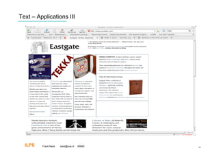 Text – Applications III




  ILPS   Frank Nack   nack@uva.nl   KBMS   18
 