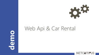 demo
Web Api & Car Rental
 